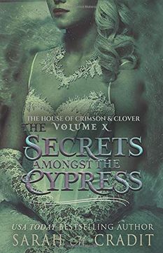 portada The Secrets Amongst the Cypress: The House of Crimson & Clover Volume x (en Inglés)