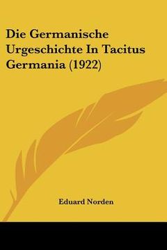 portada Die Germanische Urgeschichte In Tacitus Germania (1922) (in German)