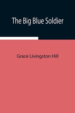 portada The Big Blue Soldier (en Inglés)