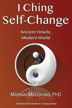 portada I Ching Self-Change: Ancient Oracle, Modern World (in English)