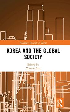 portada Korea and the Global Society (Routledge Research on Korea) (en Inglés)