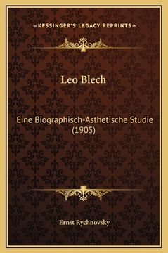 portada Leo Blech: Eine Biographisch-Asthetische Studie (1905) (en Alemán)