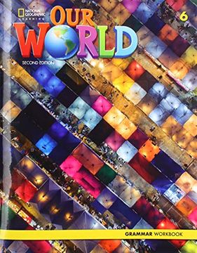 portada Our World 6: Grammar Workbook (en Inglés)