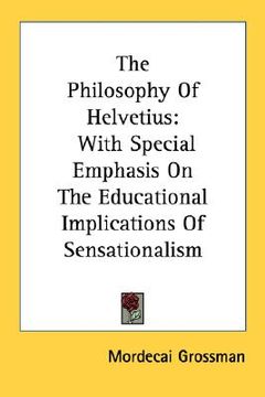 portada the philosophy of helvetius: with special emphasis on the educational implications of sensationalism