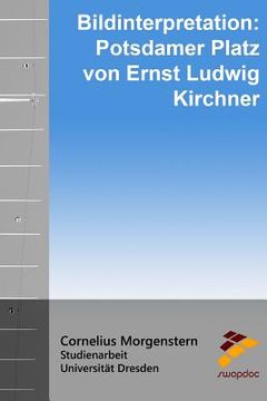 portada Bildinterpretation: Potsdamer Platz von Ernst Ludwig Kirchner (en Alemán)