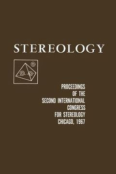 portada stereology: proceedings of the second international congress for stereology, chicago april 8 13, 1967 (en Inglés)