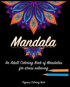 portada Adult Coloring Books: Mandala for a stress relieving experience (en Inglés)