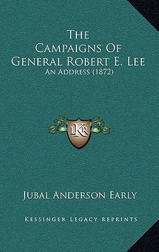 portada the campaigns of general robert e. lee: an address (1872) (en Inglés)