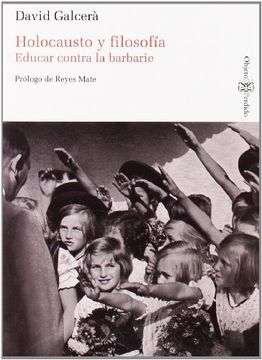 portada Holocausto y Filosofía. Educar Contra La Barbarie (in Spanish)