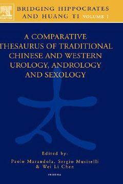 portada bridging hippocrates and huang ti, volume 1: a comparative thesaurus of traditional chinese and western urology, andrology and sexology (in English)