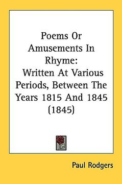 portada poems or amusements in rhyme: written at various periods, between the years 1815 and 1845 (1845) (en Inglés)