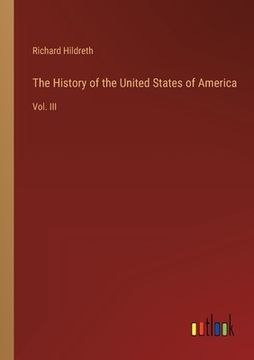 portada The History of the United States of America: Vol. III (in English)