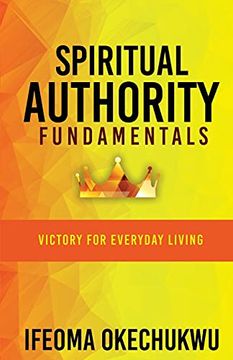 portada Spiritual Authority Fundamentals: Victory for Everyday Living (en Inglés)