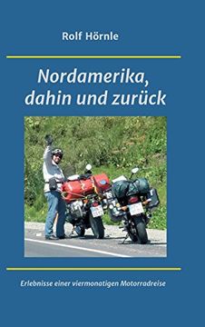 portada Nordamerika, Dahin und Zurück: Erlebnisse Einer Viermonatigen Motorradreise (in German)