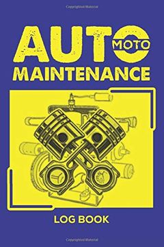 portada Auto Moto Maintenance log Book: Auto Moto Table Repair log Book Journal Date, Mileage Not 6x9 With 130 Pages 