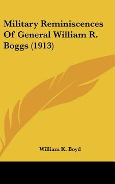 portada military reminiscences of general william r. boggs (1913) (en Inglés)