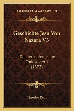 portada Geschichte Jesu Von Nazara V3: Das Jerusalemische Todesostern (1872)