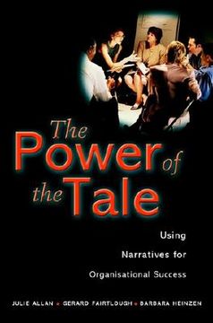 portada the power of the tale: using narratives for organisational success (en Inglés)
