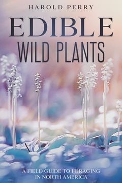 portada Edible Wild Plants: A Field Guide to Foraging in North America (en Inglés)