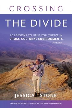 portada Crossing the Divide, Second Edition: 20 Lessons to Help You Thrive in Cross-Cultural Environments (en Inglés)