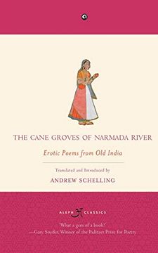 portada The Cane Groves of Narmada River: Erotic Poems From old India