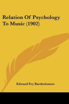 portada relation of psychology to music (1902) (en Inglés)