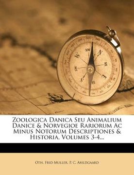 portada Zoologica Danica Seu Animalium Danice & Norvegioe Rariorum AC Minus Notorum Descriptiones & Historia, Volumes 3-4... (en Latin)