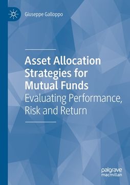 portada Asset Allocation Strategies for Mutual Funds: Evaluating Performance, Risk and Return (en Inglés)