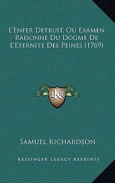 portada l'enfer detruit, ou examen raisonne du dogme de l'eternite des peines (1769) (in English)