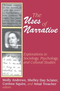 portada the uses of narrative: explorations in sociology, psychology, and cultural studies (en Inglés)