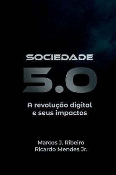 portada Sociedade 5.0: A revolução digital e seus impactos (en Portugués)