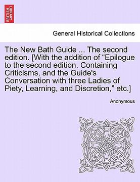 portada the new bath guide ... the second edition. [with the addition of "epilogue to the second edition. containing criticisms, and the guide's conversation (en Inglés)
