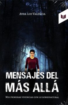 portada Mensajes del más Allá. Mis Primeras Vivencias con lo Sobrenatural (in Spanish)