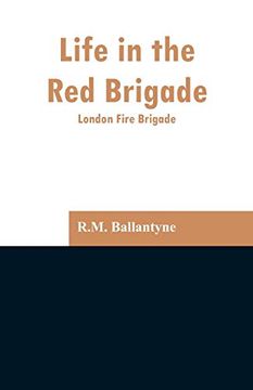 portada Life in the red Brigade: London Fire Brigade (en Inglés)