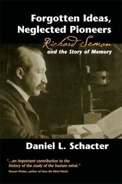 portada Forgotten Ideas, Neglected Pioneers: Richard Semon and the Story of Memory (in English)