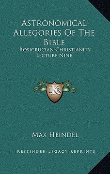 portada astronomical allegories of the bible: rosicrucian christianity lecture nine