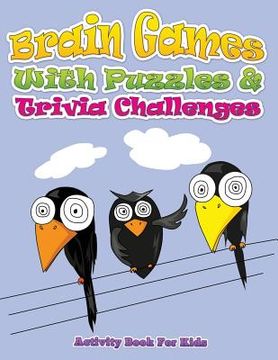portada Brain Games with Puzzles & Trivia Challenges (Activity Book for Kids) (en Inglés)