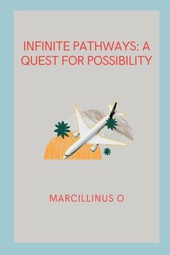 portada Infinite Pathways: A Quest for Possibility (en Inglés)
