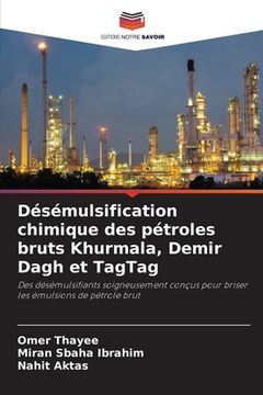 portada Désémulsification chimique des pétroles bruts Khurmala, Demir Dagh et TagTag (in French)