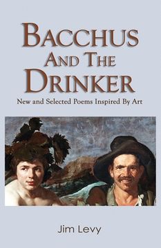 portada Bacchus and the Drinker: new and selected poems inspired by art (in English)