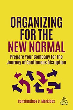 portada Organizing for the new Normal: Prepare Your Company for the Journey of Continuous Disruption (en Inglés)