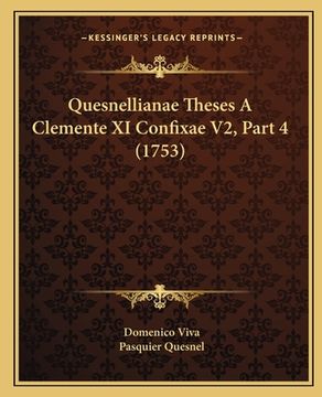 portada Quesnellianae Theses A Clemente XI Confixae V2, Part 4 (1753) (en Latin)