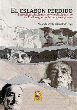 portada El eslabón perdido. Surrealismo, indigenismo y neoindigenismo en Abril, Arguedas, Moro y Westphalen. (en Español / Castellano)