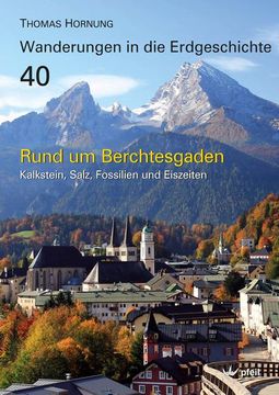 portada Rund um Berchtesgaden: Kalkstein, Salz, Fossilien und Eiszeiten (Wanderungen in die Erdgeschichte) (in German)
