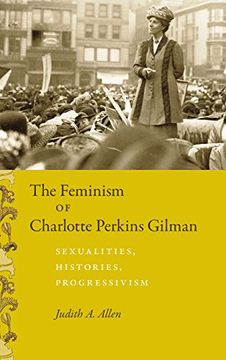 portada The Feminism of Charlotte Perkins Gilman: Sexualities, Histories, Progressivism (Women in Culture and Society) (en Inglés)