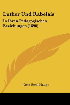 portada luther und rabelais: in ihren padagogischen beziehungen (1890) (in English)