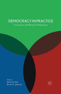 portada Democracy in Practice: Ceremony and Ritual in Parliament