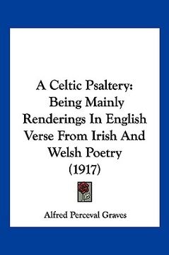 portada a celtic psaltery: being mainly renderings in english verse from irish and welsh poetry (1917) (en Inglés)