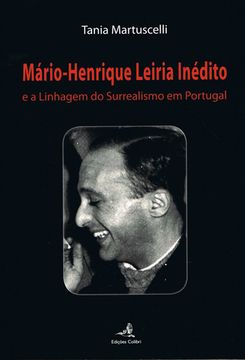 portada MÁRIO-HENRIQUE LEIRIA INÉDITOE A LINHAGEM DO SURREALISMO EM PORTUGAL