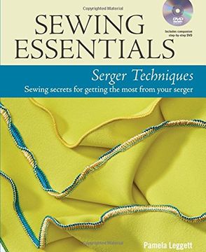 portada Sewing Essentials Serger Techniques: sewing secrets for getting the most from your serger (en Inglés)